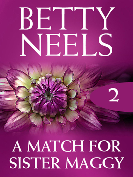 Title details for A Match for Sister Maggy by Betty Neels - Available